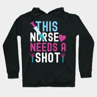 This Nurse Needs A Shot Hoodie